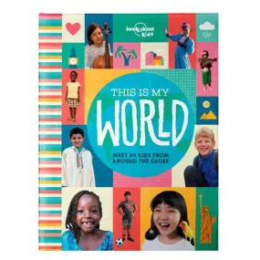 Lonely Planet Kids Book This is My World